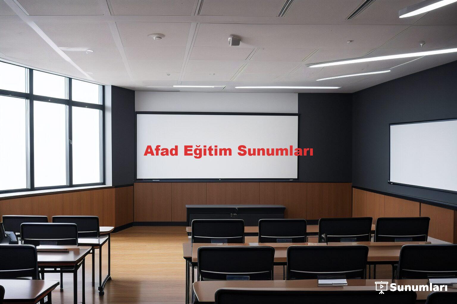 Afad Eğitim Sunumları