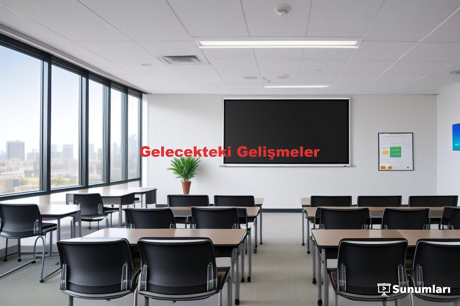 Gelecekteki Gelişmeler