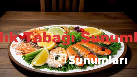 Balık Tabağı Sunumları
