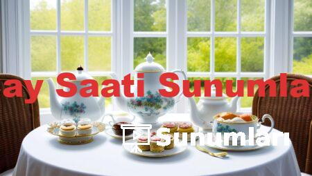 Çay Saati Sunumları