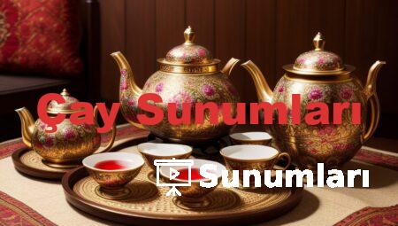 Çay Sunumları