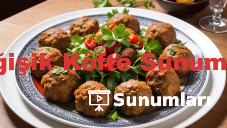 Değişik Köfte Sunumları