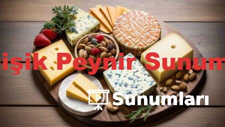 Değişik Peynir Sunumları