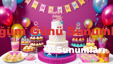 Doğum Günü Sunumları