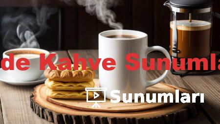 Evde Kahve Sunumları