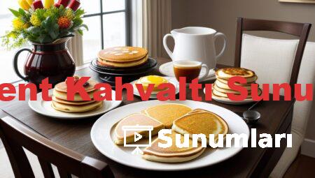 Diferent Kahvaltı Sunumları