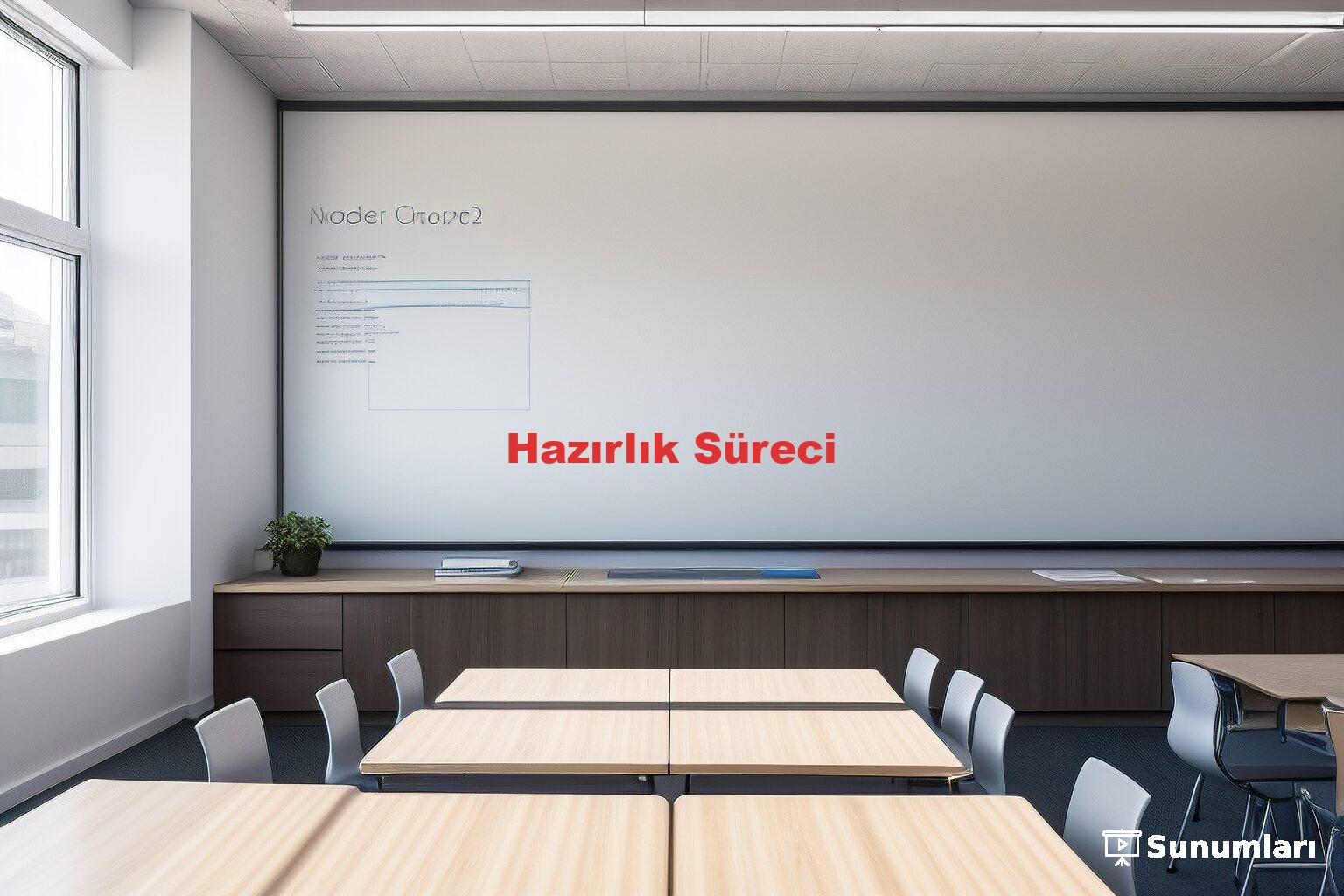 Hazırlık Süreci