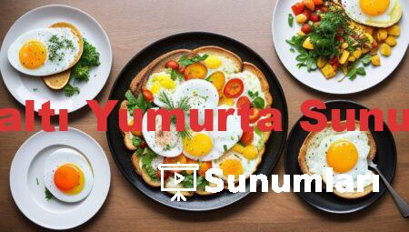 Kahvaltı Yumurta Sunumları