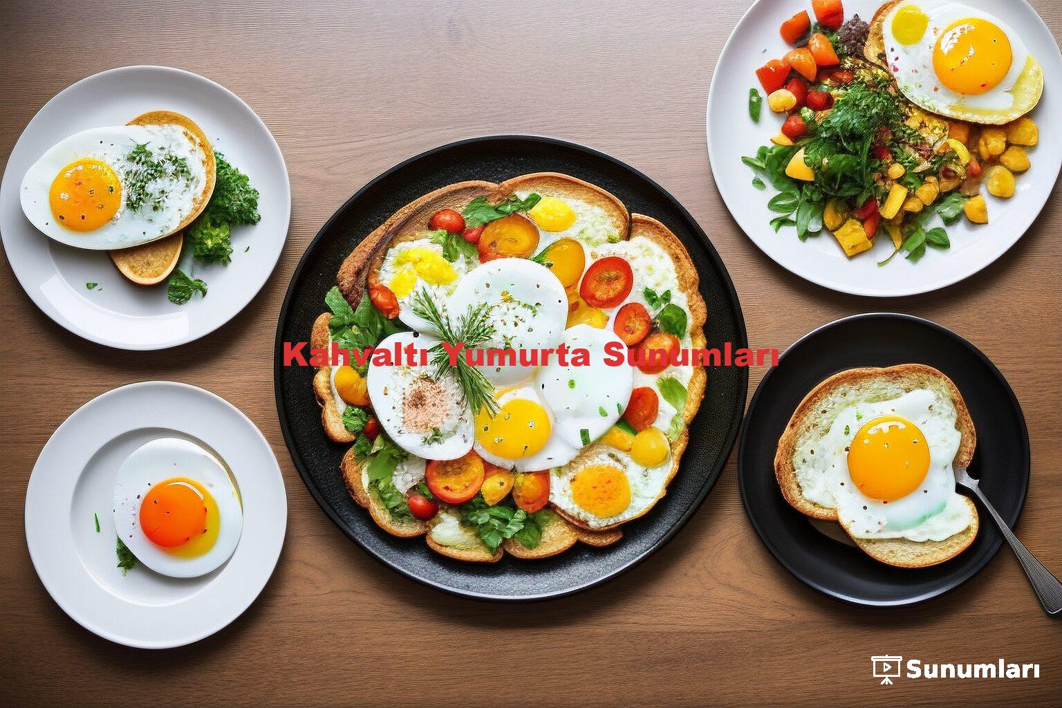 Kahvaltı Yumurta Sunumları