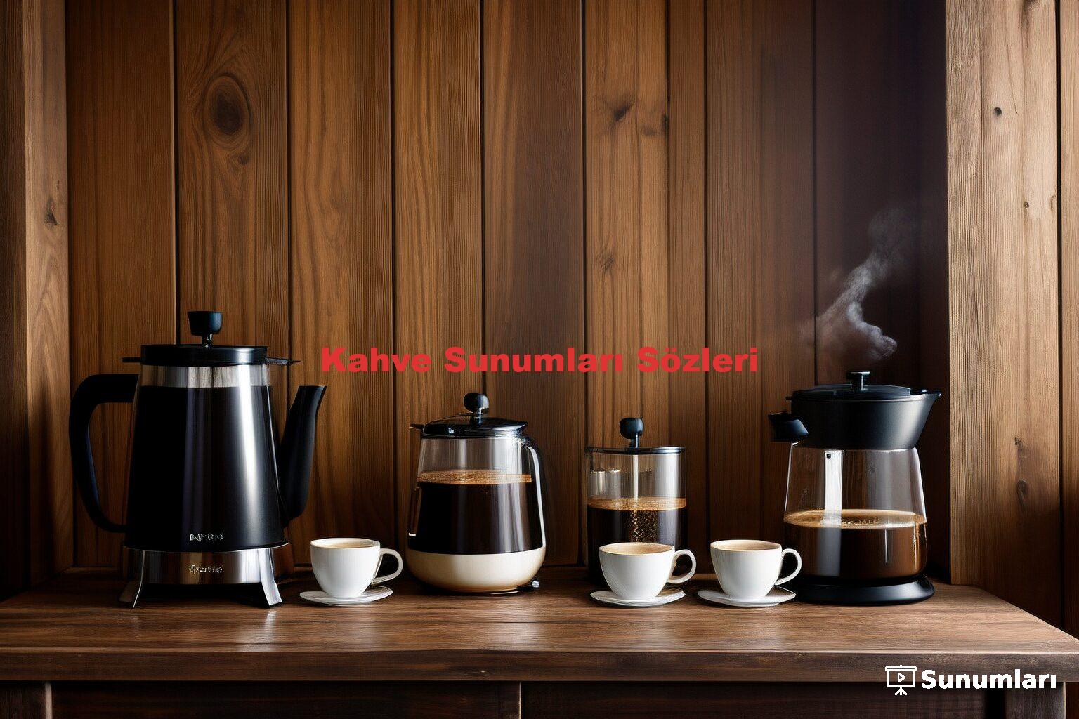 Kahve Sunumları Sözleri