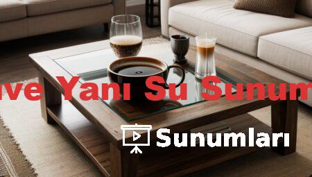 Kahve Yanı Su Sunumları