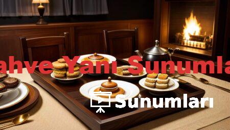 Kahve Yanı Sunumları