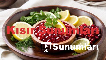 Kısır Sunumları