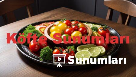 Köfte Sunumları