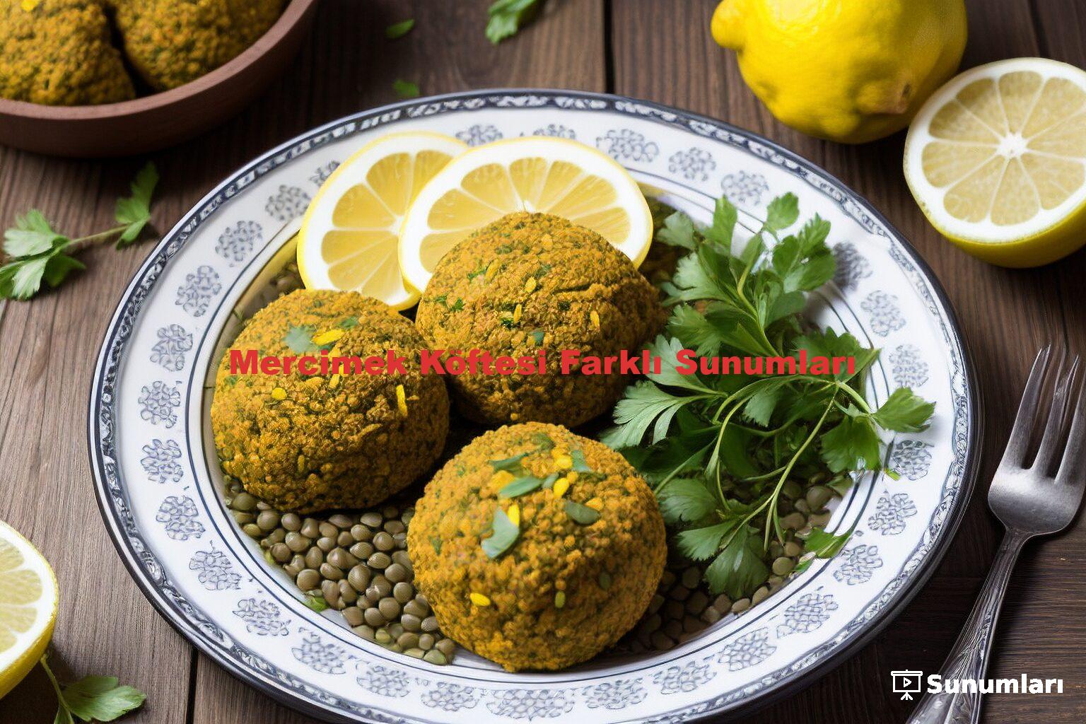 Mercimek Köftesi Farklı Sunumları