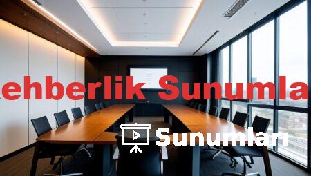 Rehberlik Sunumları