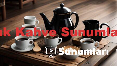 Şık Kahve Sunumları