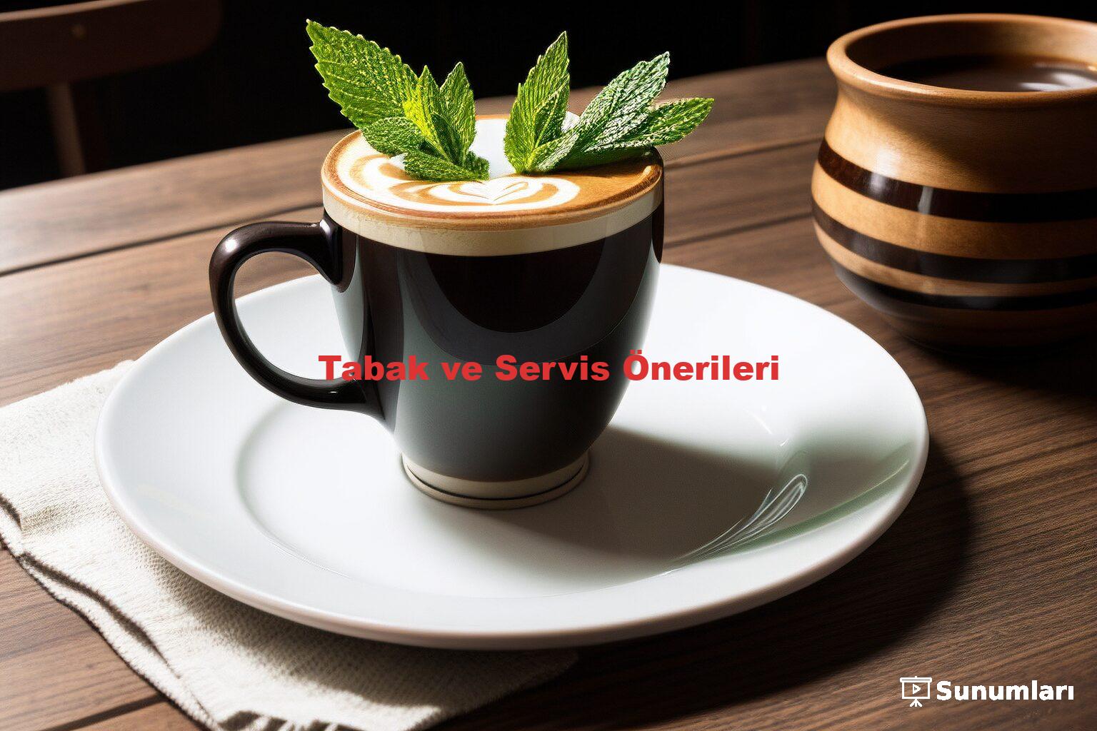 Tabak ve Servis Önerileri