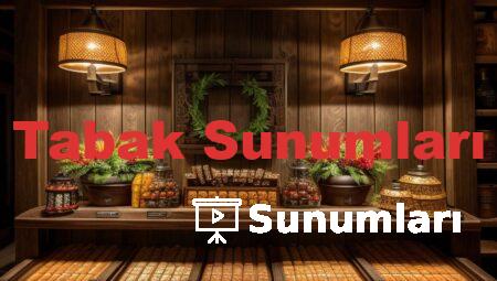 Tabak Sunumları