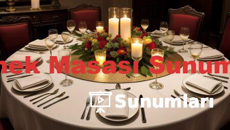 Yemek Masası Sunumları