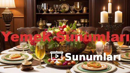 Yemek Sunumları