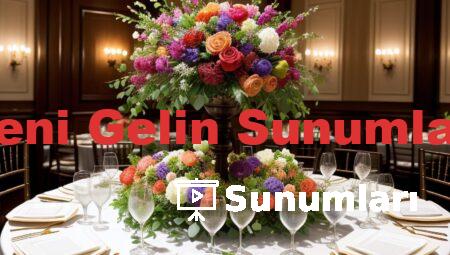 Yeni Gelin Sunumları