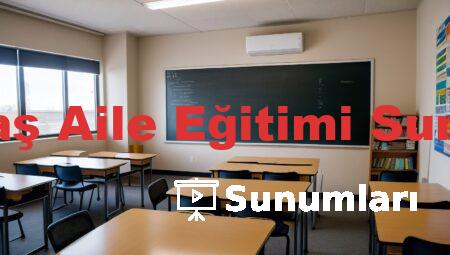 7 19 Yaş Aile Eğitimi Sunumları