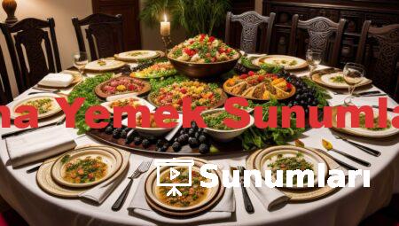 Ana Yemek Sunumları