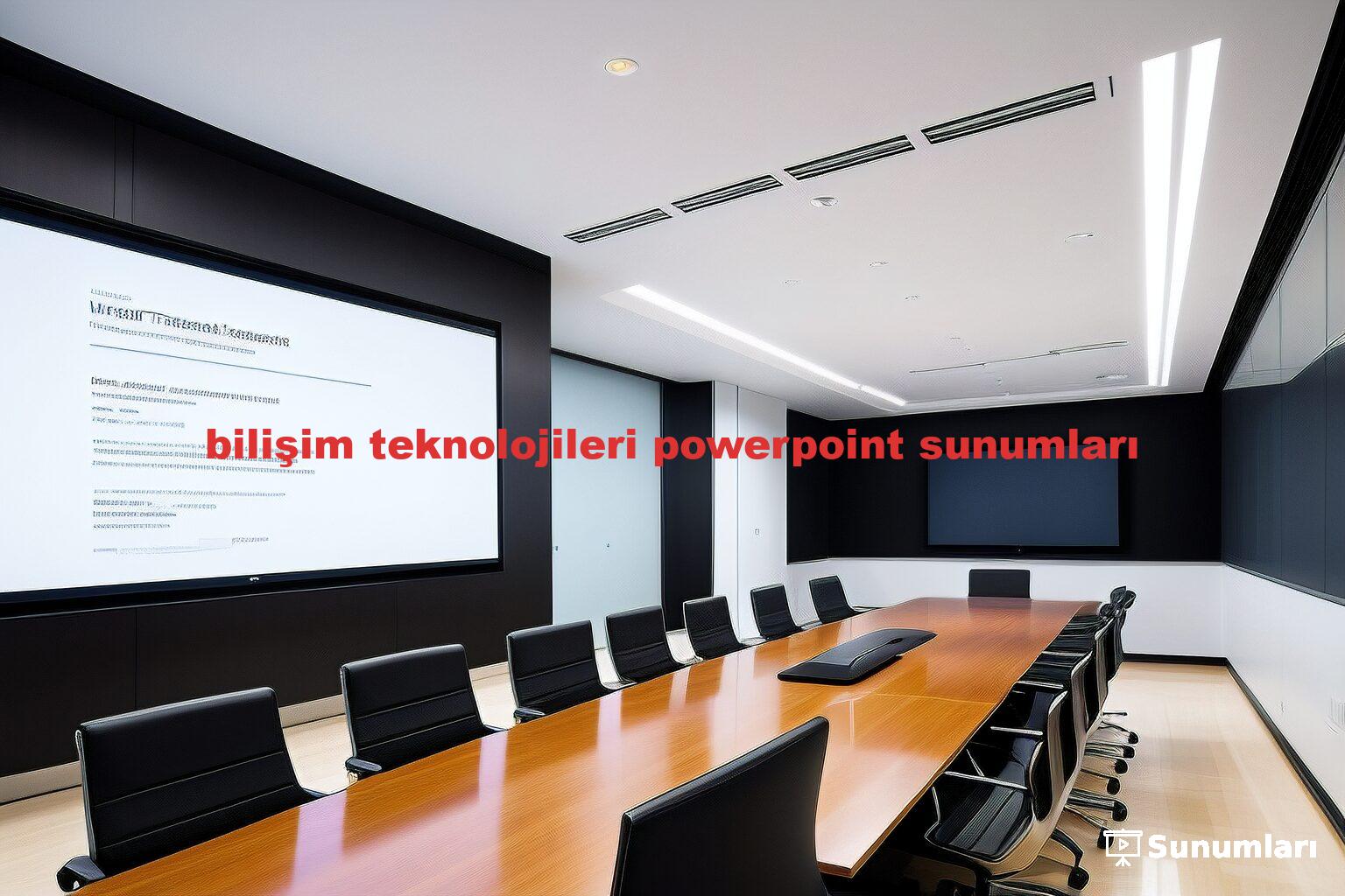 bilişim teknolojileri powerpoint sunumları