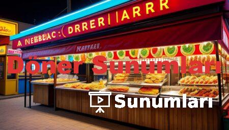 Döner Sunumları
