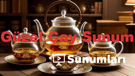 En Güzel Çay Sunumları