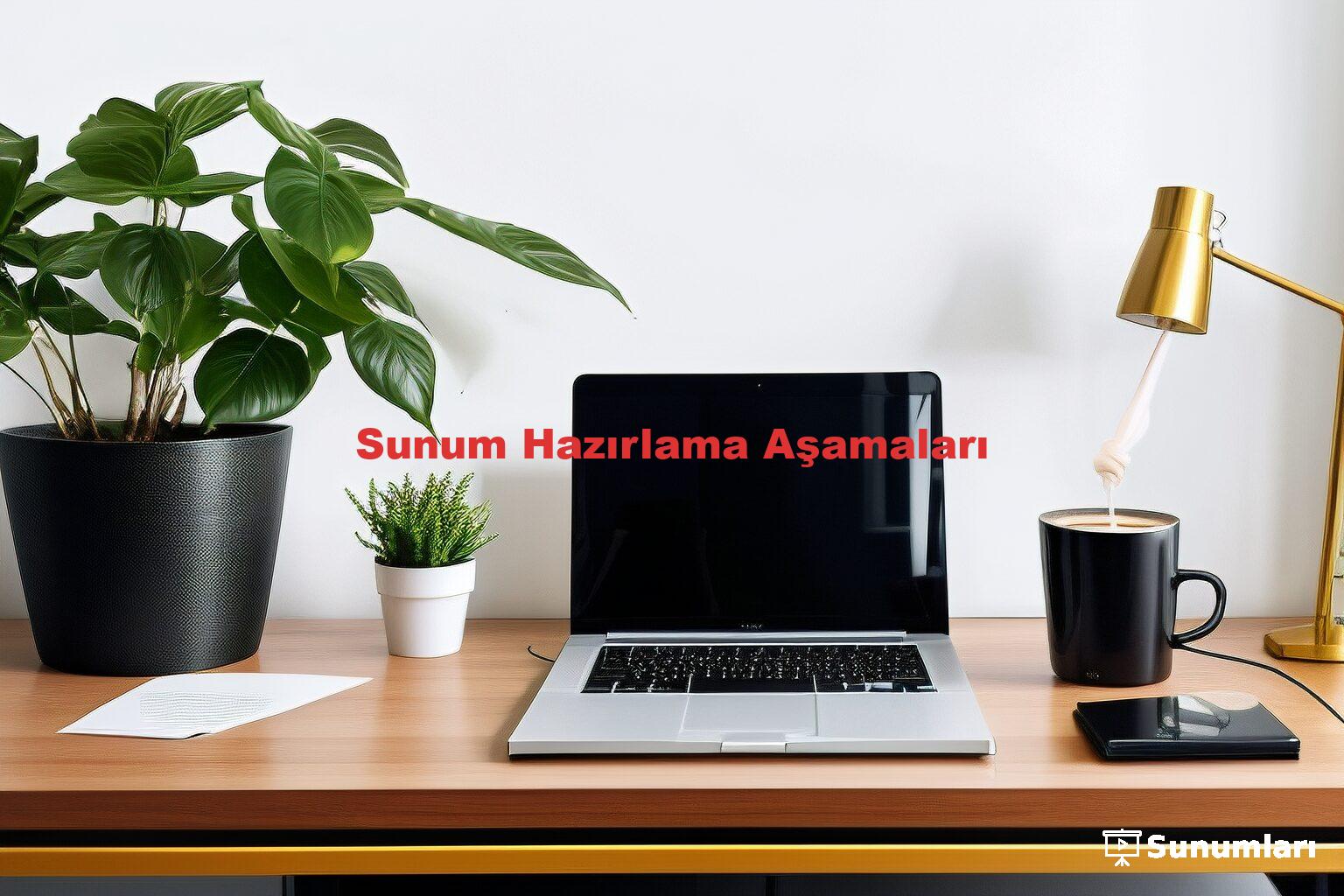 Sunum Hazırlama Aşamaları