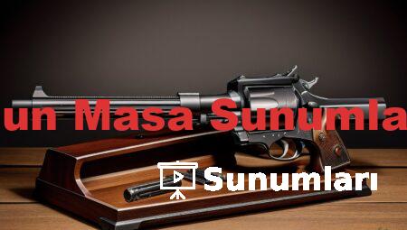 Gun Masa Sunumları