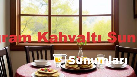 Instagram Kahvaltı Sunumları