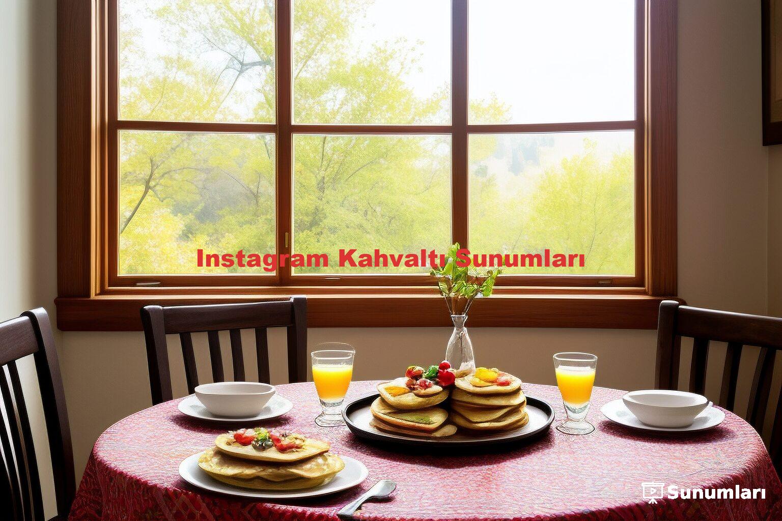 Instagram Kahvaltı Sunumları