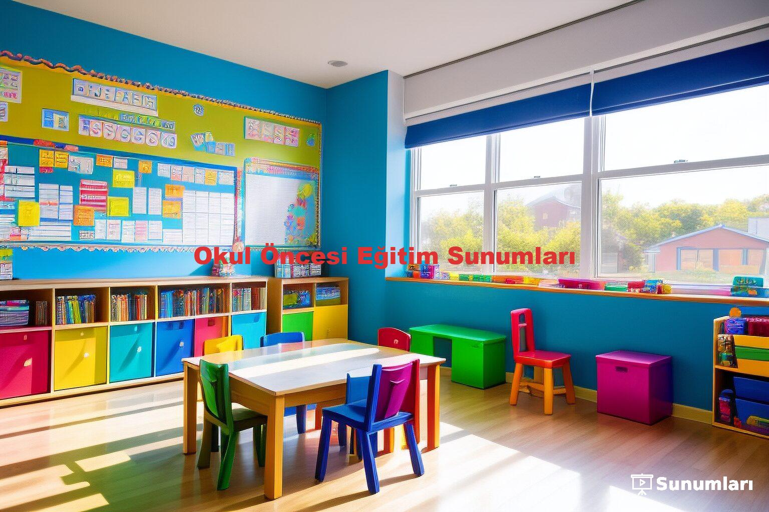 Okul Öncesi Eğitim Sunumları