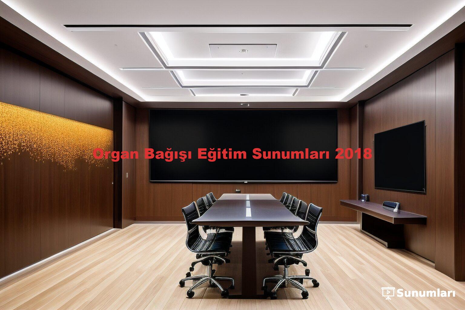 Organ Bağışı Eğitim Sunumları 2018