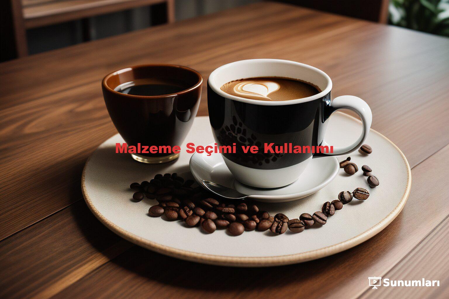 Malzeme Seçimi ve Kullanımı