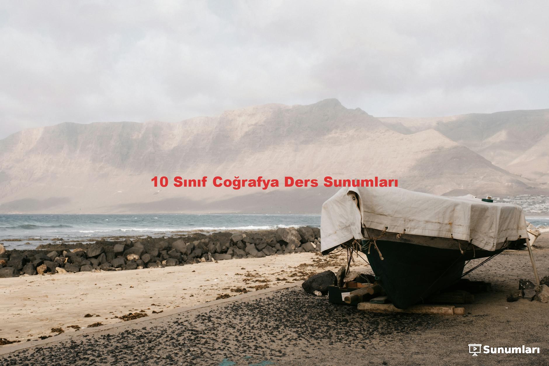 10 Sınıf Coğrafya Ders Sunumları