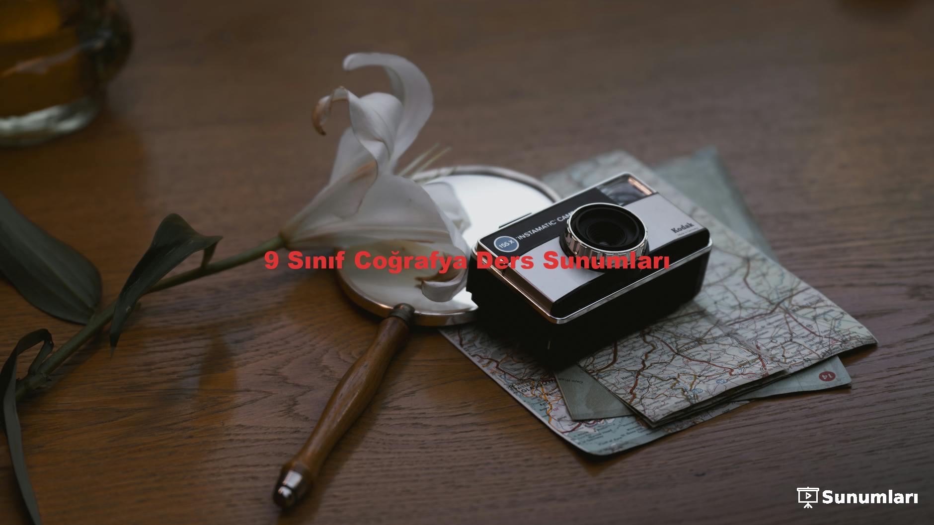 9 Sınıf Coğrafya Ders Sunumları