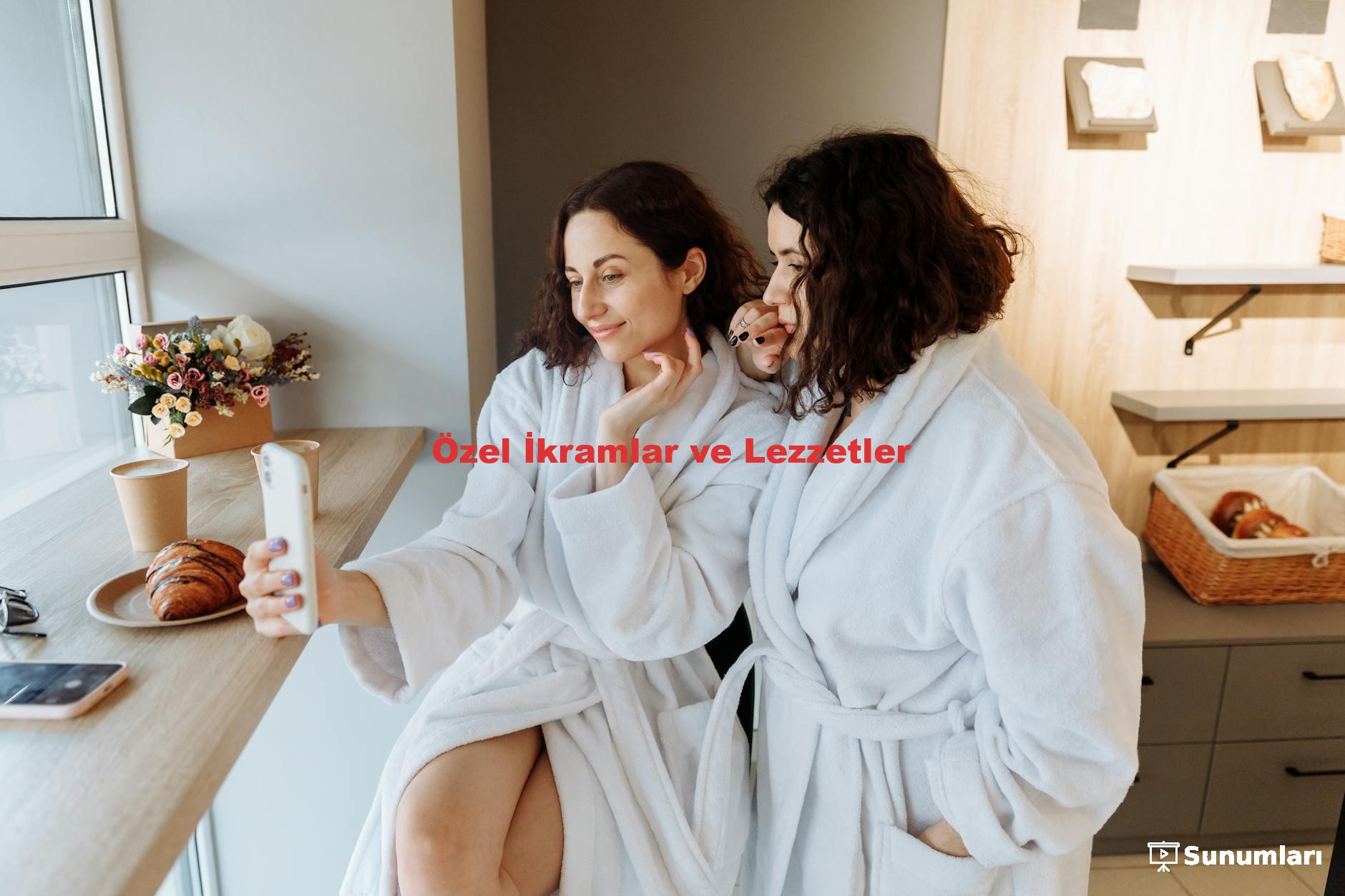 Özel İkramlar ve Lezzetler