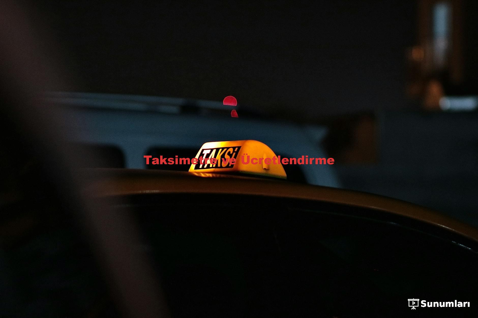 Taksimetre ve Ücretlendirme