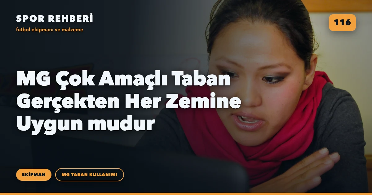 MG Çok Amaçlı Taban Gerçekten Her Zemine Uygun mudur