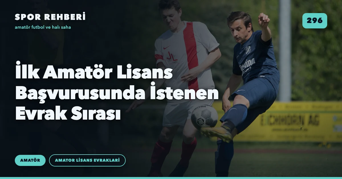 İlk Amatör Lisans Başvurusunda İstenen Evrak Sırası